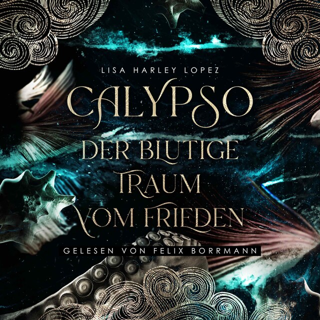 Book cover for Calypso - Der blutige Traum vom Frieden - Die Calypso Reihe, Band 1 (ungekürzt)