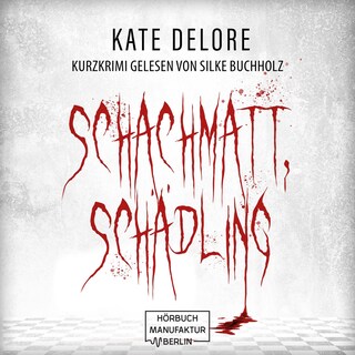 Schachmatt, Schädling - Kurzkrimi (ungekürzt) als Hörbuch