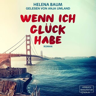 Wenn ich Glück habe (ungekürzt) als Hörbuch