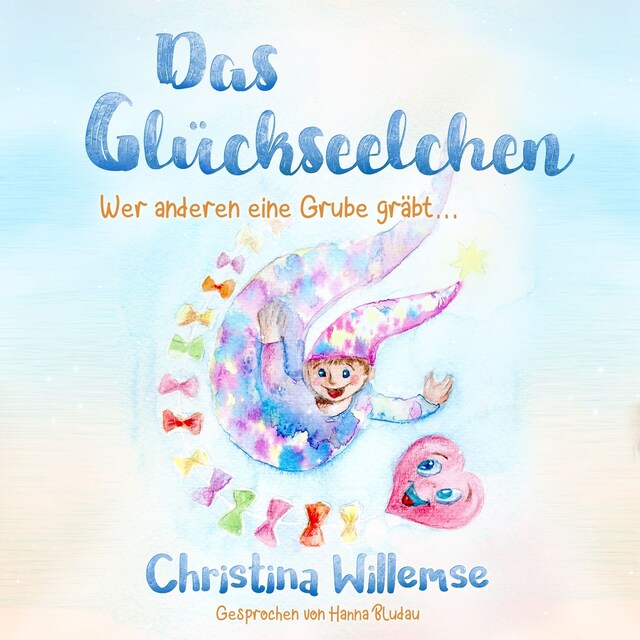 Buchcover für Das Glückseelchen - Wer anderen eine Grube gräbt... (ungekürzt)