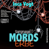 Mordserbe - Sargnagel - Schwarzer Krimithriller, Band 1 (ungekürzt)