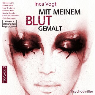 Mit meinem Blut gemalt - TRAVIS - Psychothriller, Band 2 (ungekürzt) als Hörbuch