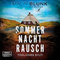 Sommer. Nacht. Rausch. - Tödliches Sylt, Band 3 (ungekürzt)