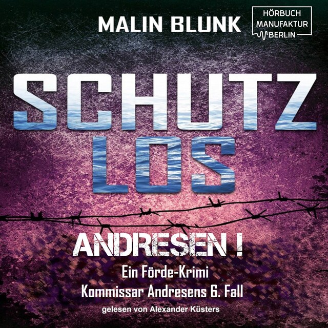 Book cover for Schutzlos - Andresen!, Band 6 (ungekürzt)