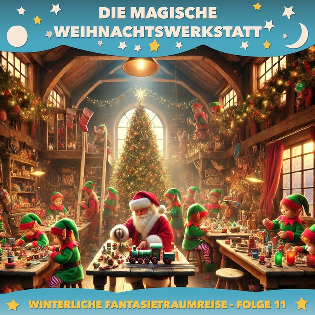 Buchcover für Winterliche Fantasietraumreisen, Folge 11: Die magische Weihnachtswerkstatt