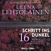 Schritt ins Dunkel - Maria Kallio ermittelt, Band 16 (ungekürzt)