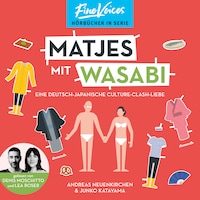 Matjes mit Wasabi - Eine Deutsch-Japanische Culture-Clash-Liebe (ungekürzt)