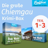 Die große Chiemgau Krimi-Box - Frau Maier fischt im Trüben + Frau Maier hört das Gras wachsen + Frau Maier sieht Gespenster (ungekürzt)