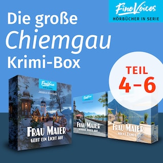 Die große Chiemgau Krimi-Box - Teil 4-6: Frau Maier wirbelt Staub auf + Frau Maier macht Dampf + Frau Maier geht ein Licht auf (ungekürzt) als Hörbuch