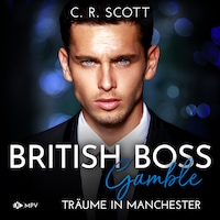 Gamble: Träume in Manchester - British Boss, Band 2 (ungekürzt)