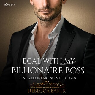 Deal with my Billionaire Boss: Eine Vereinbarung mit Folgen als Hörbuch