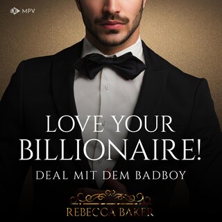Love your Billionaire: Deal mit dem Badboy als Hörbuch