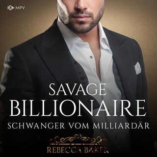 Savage Billionaire: Schwanger vom Milliardär als Hörbuch