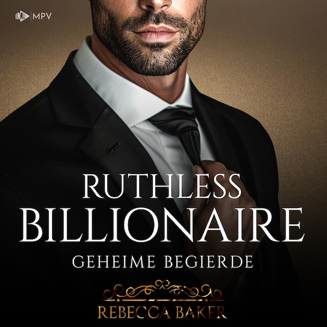 Buchcover für Ruthless Billionaire: Geheime Begierde - Billionaire Romance, Buch 6 (ungekürzt)