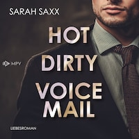 Hot Dirty Voicemail - Love Messages, Band 1 (ungekürzt)
