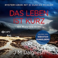 Das Leben ist kurz: Mystery-Krimi mit DI Duncan McAdam