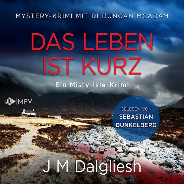 Okładka książki dla Das Leben ist kurz: Mystery-Krimi mit DI Duncan McAdam - Ein Misty-Isle-Krimi, Band 1 (ungekürzt)