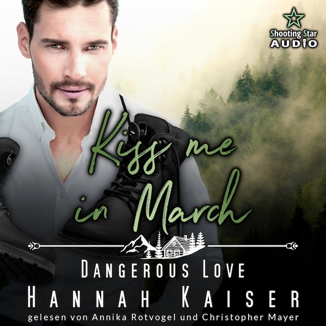 Book cover for Kiss me in March: Dangerous Love - Kleinstadtliebe in Pinewood Bay, Band 3 (ungekürzt)