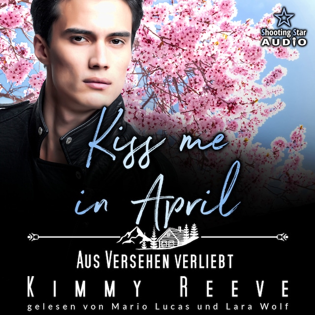 Book cover for Kiss me in April: Aus Versehen Verliebt - Kleinstadtliebe in Pinewood Bay, Band 4 (ungekürzt)