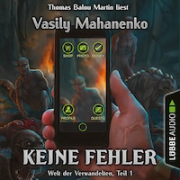Welt der Verwandelten, Teil 1: Keine Fehler (Ungekürzt)