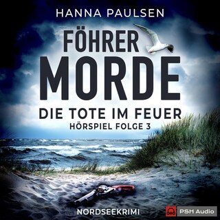 Föhrer Morde, Folge 3: Die Tote im Feuer als Hörbuch