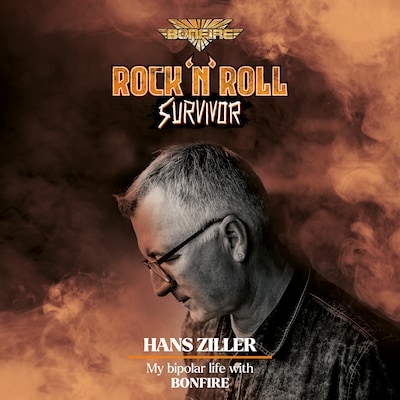 Rock'n'Roll Survivor - Hans Ziller - my bipolar life with Bonfire