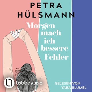 Morgen mach ich bessere Fehler als Hörbuch