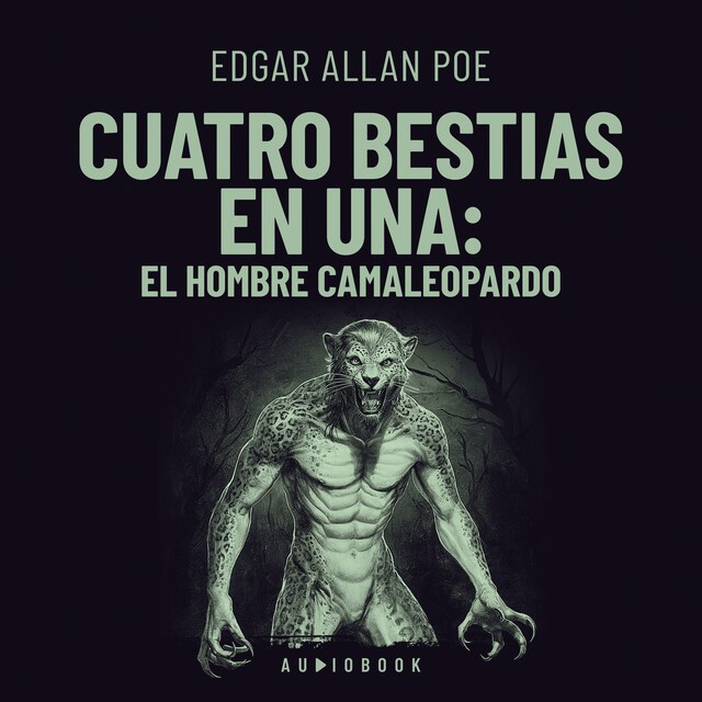 Boekomslag van Cuatro bestias en una: el hombre camaleopardo (Completo)