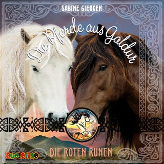Die roten Runen - Die Pferde aus Galdur, Band 3 (ungekürzt) als Hörbuch