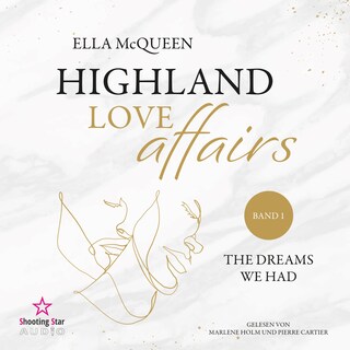 The dreams we had - Highland Love Affairs, Band 1 (ungekürzt) als Hörbuch