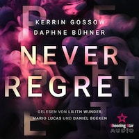 Never Regret - Never, Band 1 (ungekürzt)