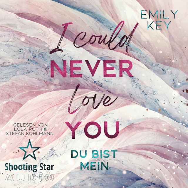 Book cover for I Could Never Love You: Du bist mein - New York City Lawyers, Band 2 (ungekürzt)