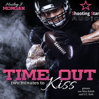 Time out - two minutes to Kiss - Pittsburgh Football Love, Band 1 (ungekürzt) als Hörbuch