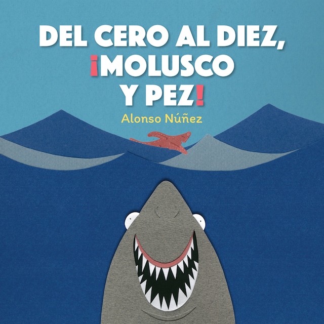 Bokomslag för Del cero al diez, ¡molusco y pez!