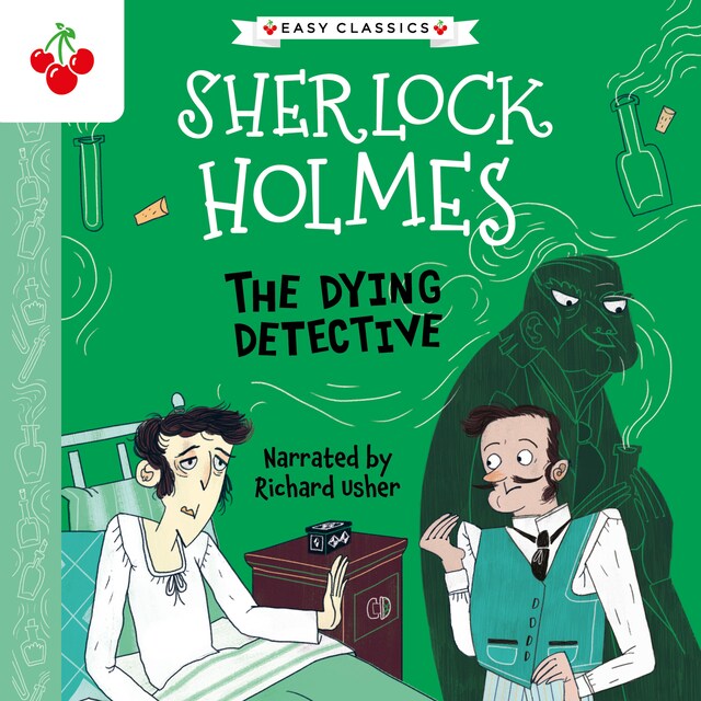 Kirjankansi teokselle The Dying Detective - The Sherlock Holmes Children's Collection: Creatures, Codes and Curious Cases (Easy Classics), Season 3 (unabridged)