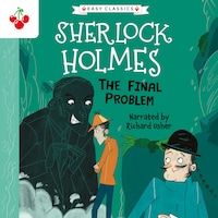 The Final Problem - The Sherlock Holmes Children's Collection: Mystery, Mischief and Mayhem (Easy Classics), Season 2 (unabridged)