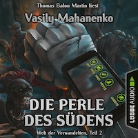 Die Perle des Südens - Welt der Verwandelten, Teil 2 (Ungekürzt)