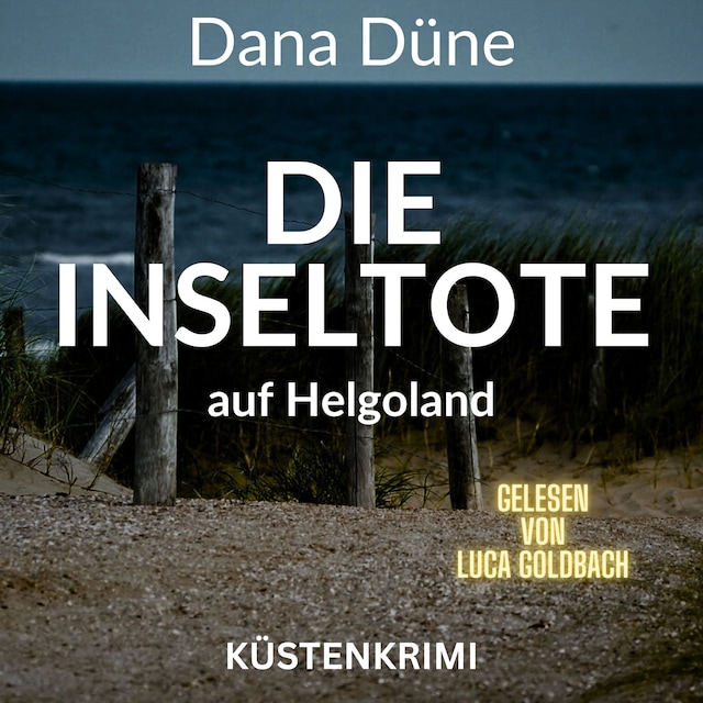 Couverture de livre pour Die Inseltote auf Helgoland - Ein Fall für die Insel-Kripo Helgoland, Band 1 (ungekürzt)