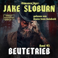 Beutetrieb - Dämonenjäger Jake Sloburn, Band 2 (ungekürzt)