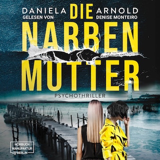 Die Narbenmutter - Psychothriller (ungekürzt) als Hörbuch