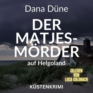 Der Matjes-Mörder auf Helgoland - Ein Fall für die Insel-Kripo Helgoland - Küstenkrimi, Band 2 (ungekürzt) als Hörbuch