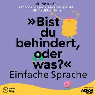 "Bist du behindert, oder was?" in Einfacher Sprache - Kinder inklusiv stärken und ableismussensibel begleiten (ungekürzt) als Hörbuch