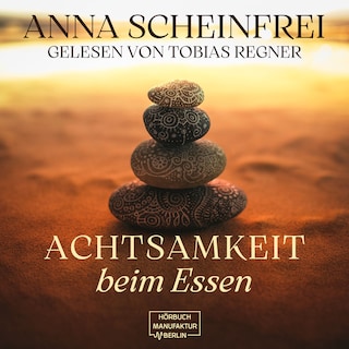 Achtsamkeit beim Essen (ungekürzt) als Hörbuch