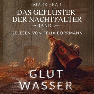 Glutwasser - Das Geflüster der Nachtfalter, Band 2 (ungekürzt) als Hörbuch