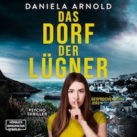 Das Dorf der Lügner - Psychothriller (ungekürzt)