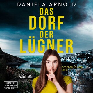 Das Dorf der Lügner - Psychothriller (ungekürzt) als Hörbuch