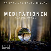 Meditationen für die Ohren (ungekürzt)