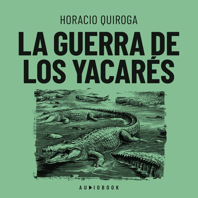 Book cover for La guerra de los yacarés (Completo)