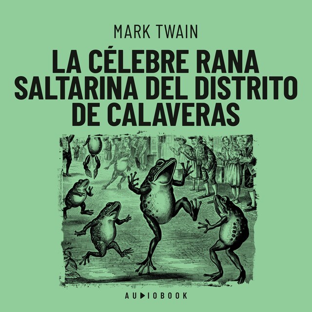Book cover for La célebre rana saltarina del distrito de Calaveras (Completo)