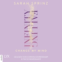 Infinity Falling - Change My Mind - Infinity-Reihe, Teil 2 (Ungekürzt)